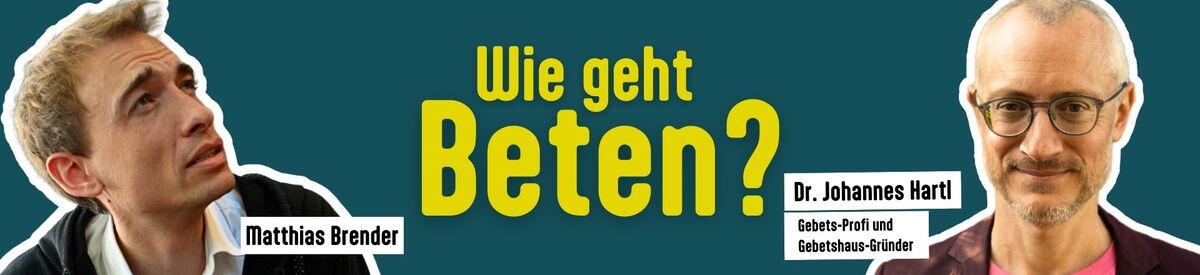 Wie geht Beten mit Johannes Hartl